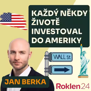Jan Berka - Každý někdy v životě investoval do Ameriky