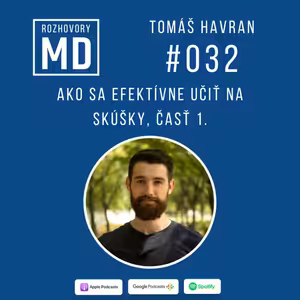 #032 Tomáš Havran - Ako sa efektívne učiť na skúšky, časť 1.