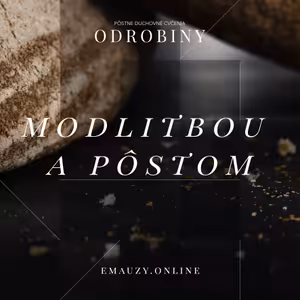8. deň - Modlitbou a pôstom