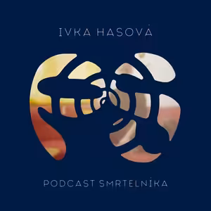 O důležitosti rituálu posledního rozloučení s Ivkou Hasovou