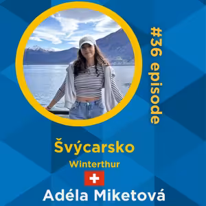 #36 Adéla Miketová - Winterthur, Švýcarsko 🇨🇭