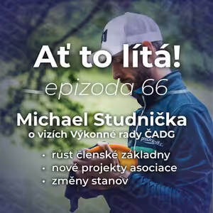 66: M. Studnička o vizích Výkonné rady ČADG – co nového čeká český discgolfu?