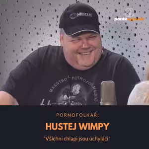 Hustej Wimpy – pornofolkař: Všichni chlapi jsou úchyláci