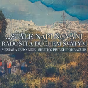 Skutky 32: ...Stále naplňováni radostí a Duchem Svatým. - Bohuslav Wojnar (29.1.2017)