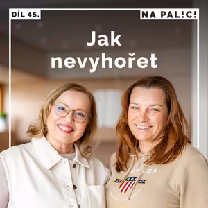 45. díl - Jak nevyhořet