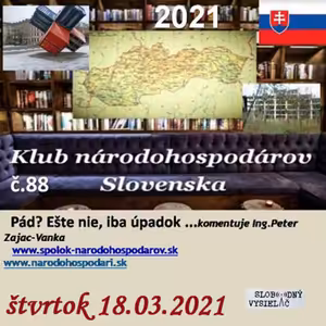 Klub národohospodárov Slovenska 88 - 2021-03-18 Pád? Ešte nie, iba úpadok