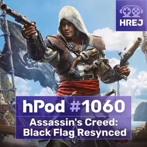 hPod #1060 - Assassin's Creed: Black Flag Resynced