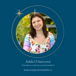 Jak můžeme konstelace používat pro úspěšné podnikání – Adéla Urbancová