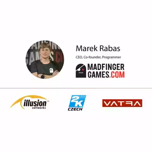 Marek Rabas - Illusion Softworks, 2k Czech, Vatra Games, Madfinger Games