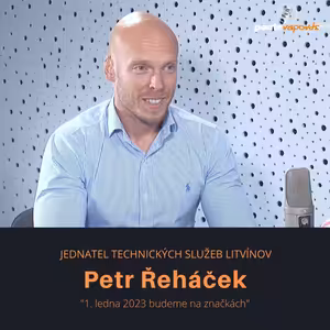 Petr Řeháček – jednatel Technických služeb Litvínov: 1. ledna 2023 budeme na značkách