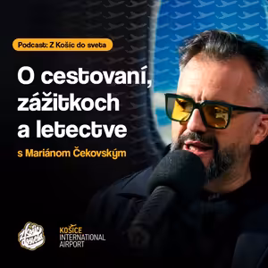 Marián Čekovský lieta z Košíc do sveta | #3 ZKDS II.
