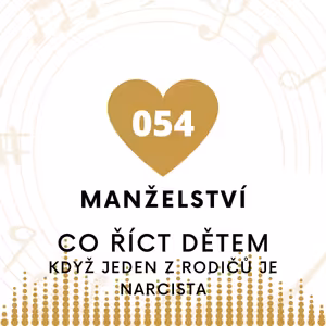 054 Co říct dětem, když jeden z rodičů je narcista?