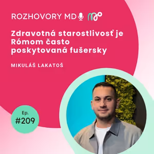 #209 Zdravotná starostlivosť je Rómom často poskytovaná fušersky