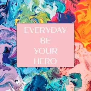 O čem bude Everyday be your hero?