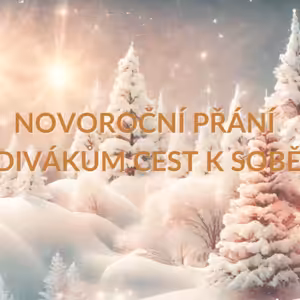 Novoroční přání divákům Cest k sobě