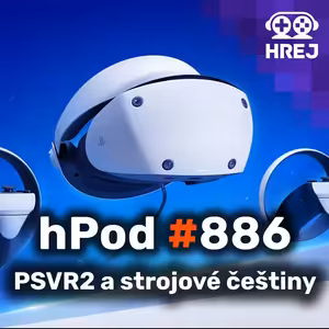 hPod #886 - PSVR2 a strojové češtiny