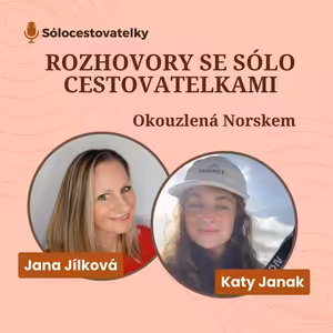 09 - ROZHOVORY SE SÓLO CESTOVATELKAMI - Katy Janak - Okouzlená Norskem