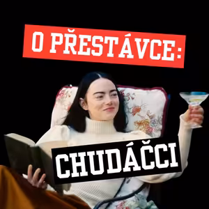 O přestávce: CHUDÁČCI