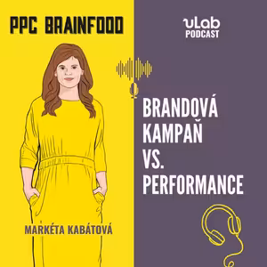 PPC Brainfood: Brand vs. Performance | uLab podcast