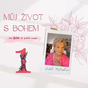 Můj život s Bohem - kdo je pro mě Bůh