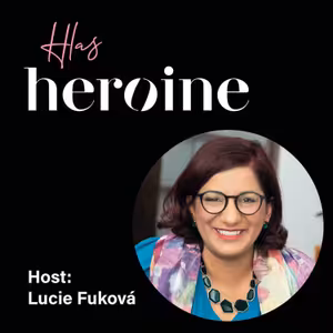 Moje Heroine #8 S Lucií Fukovou o cestě z vyloučené lokality na vládní post