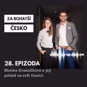 #28 Monika Kvasničková a její pohled na svět financí
