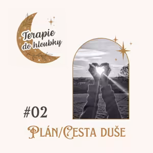 #02 - Plán/cesta duše