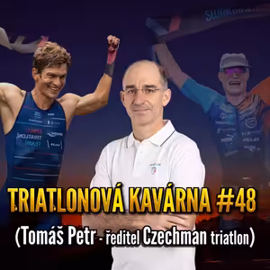 Triatlonová kavárna #48 (Tomáš Petr - ředitel Czechman triatlon)