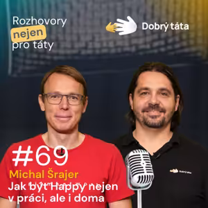 #69 Michal Šrajer Jak být Happy nejen v práci, ale i doma