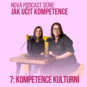 82: Jak učit kompetence - kompetence kulturní