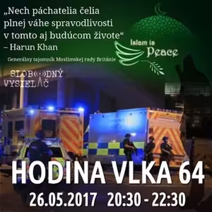 Hodina Vlka 64 - 2017-05-26 udalosti aktuálneho týždňa /terorizmus a európske hodnoty/