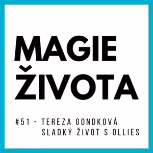 #51 - Tereza Gondková! Sladký život s Ollies! Jednatelka řetězce cukráren.