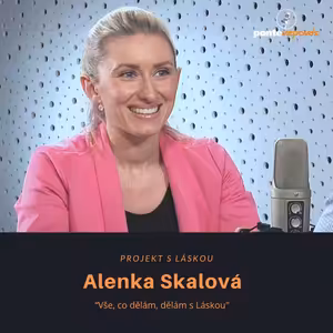 Alenka Skalová – projekt S láskou: Vše, co dělám, dělám s Láskou