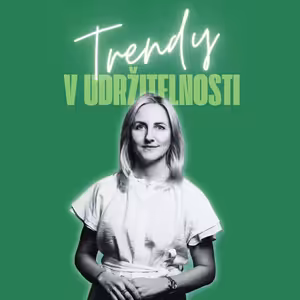 Trendy v udržitelnosti #57 – Lucie Benešová, HR manažerka PMI