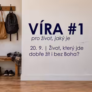 26|09|20| David Vávra | Život, který jde dobře žít i bez Boha?