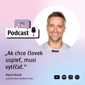 #41 | Maroš Molnár profesionálny kondičný tréner: Ak chce človek uspieť, musí vytŕčať | dm podcast Slovensko