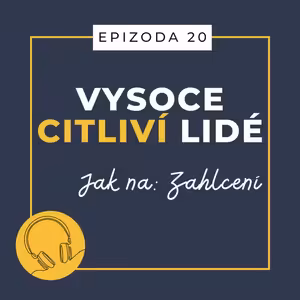 Ep. 20: Jak na: Zahlcení