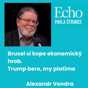 Brusel si kope ekonomický hrob. Trump bere, my platíme, říká Vondra