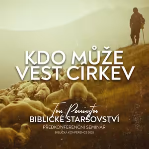 #03 Kvalifikační požadavky starších - Předkonferenční seminář | Biblická konference 2025