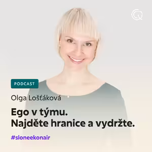 S2 Ep5: Olga Lošťáková: Ego v týmu