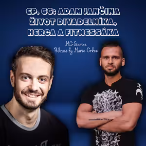 EP.66: Adam Jančina- Život divadelníka, herca a fitnessáka