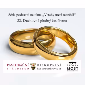 Vztahy mezi manželi a v rodině - 22. díl - Duchovně plodný čas života