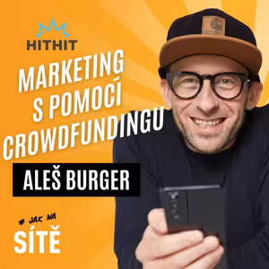 Aleš Burger: Marketing s pomocí crowdfundingu