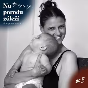 Karolína Fakheri Tehrani a Lilian Sarah Fischerová: Těhotenství a porod s oporou kvalitního porodního týmu