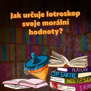 Jak určuje lotroskop svoje morální hodnoty? (S3E01)