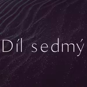 Sedmý díl o tom jak jsme zpátky a v ještě lepší formě