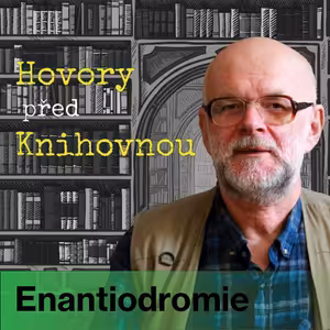 Hovory před knihovnou - Enantiodromie neboli Protiběh (Episoda 4)
