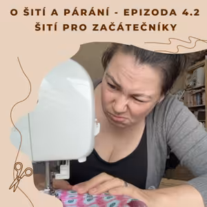 Epizoda 4.2 - Šití pro začátečníky