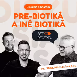 PRE-biotiká a iné biotiká | Bez Receptu S4E02