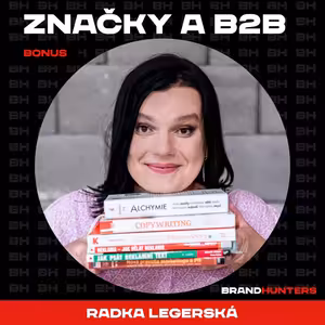 S4 Ep2: BONUS: Značky a B2B s Radkou Legerskou